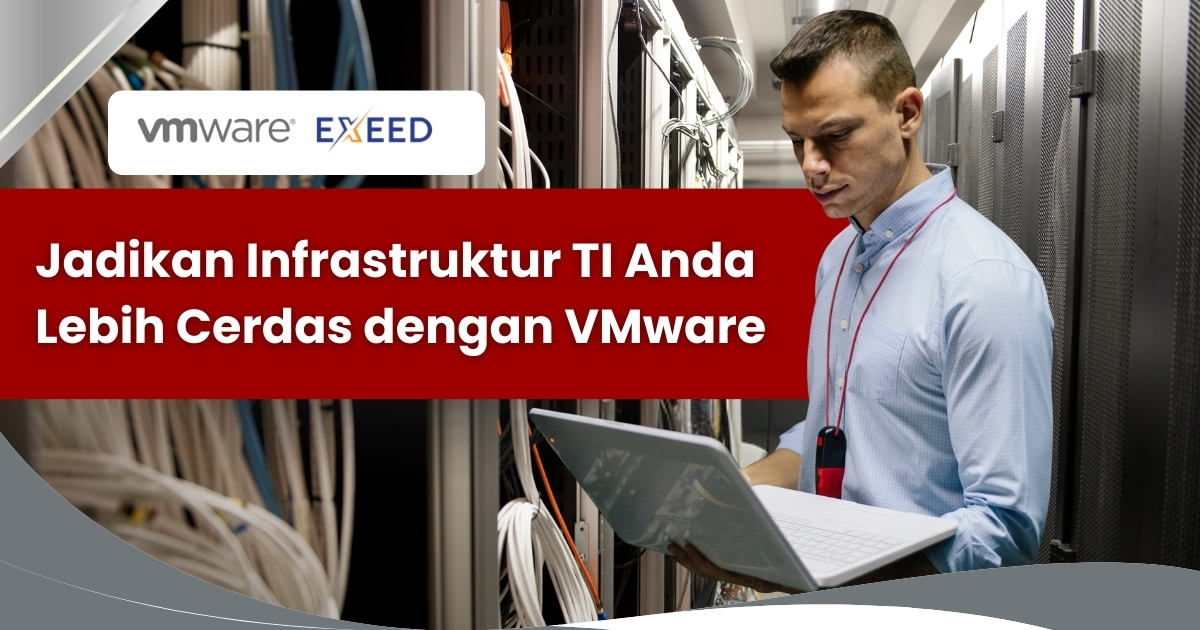 Jadikan Infrastruktur TI Anda Lebih Cerdas dengan VMware